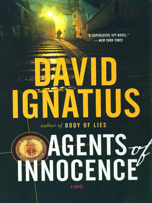 Title details for Agents of Innocence by David Ignatius - Available